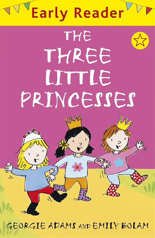 Early Reader: The Three Little Princesses: Georgie Adams